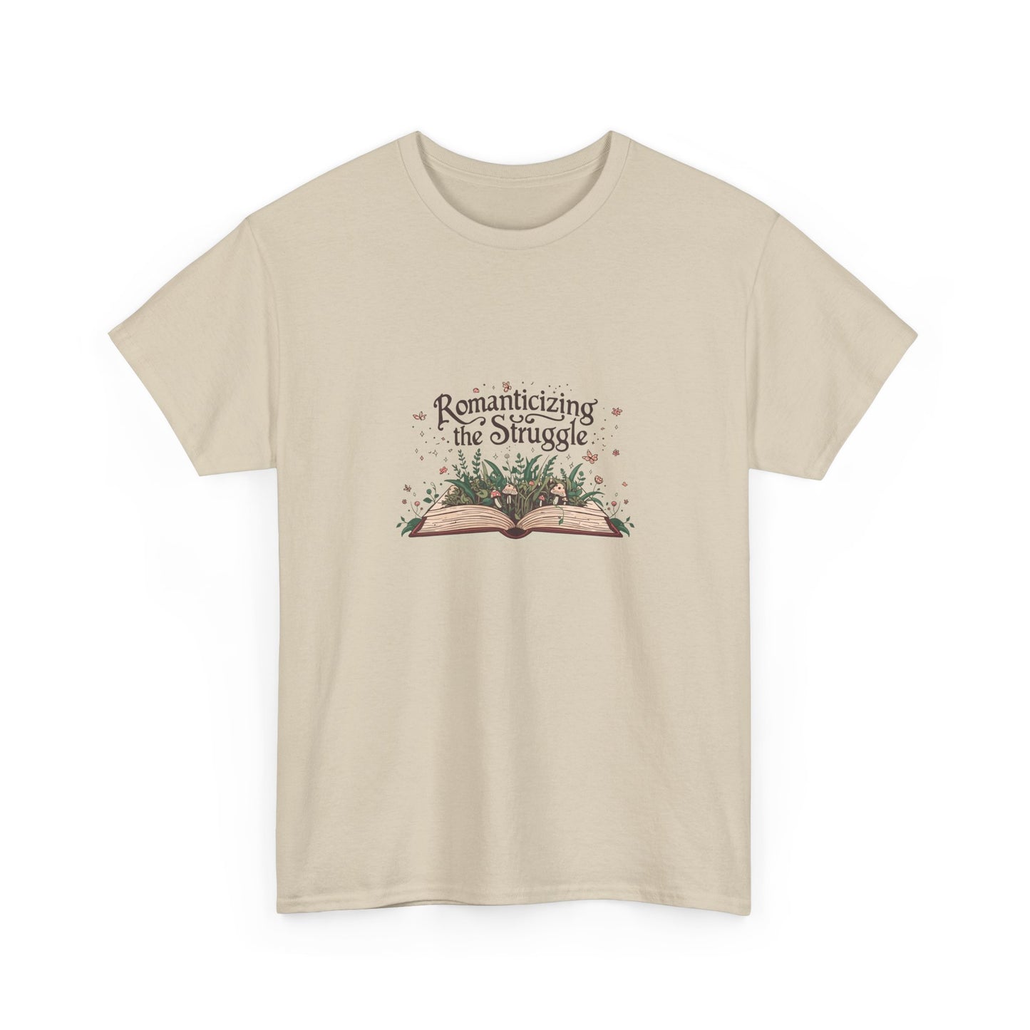 Romanticizing the Struggle Unisex Heavy Cotton Tee | Inspirational Quote Shirt, Book Lover Gift, Literary Apparel, Cozy Everyday Wear