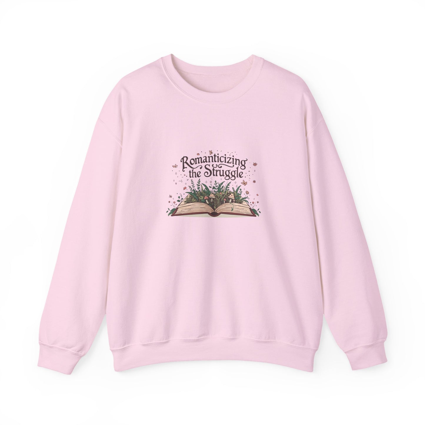 Romanticizing the Struggle Sweatshirt - Literary Apparel, Inspirational Cozy Crewneck, Gift for Book Lovers, Casual Wear, Unisex Sweatshirt