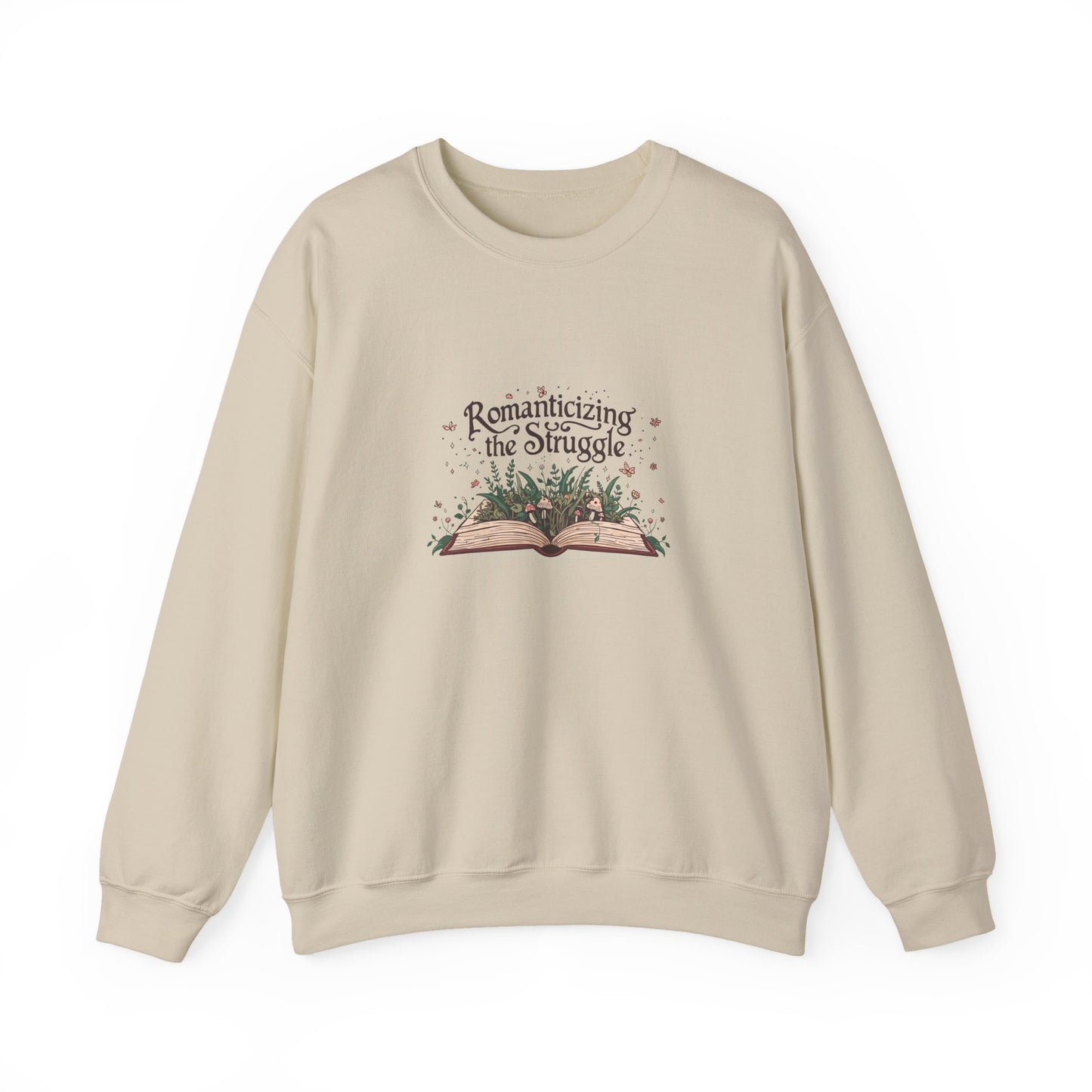 Romanticizing the Struggle Sweatshirt - Literary Apparel, Inspirational Cozy Crewneck, Gift for Book Lovers, Casual Wear, Unisex Sweatshirt
