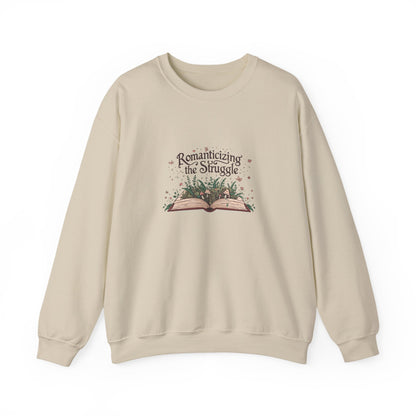 Romanticizing the Struggle Sweatshirt - Literary Apparel, Inspirational Cozy Crewneck, Gift for Book Lovers, Casual Wear, Unisex Sweatshirt