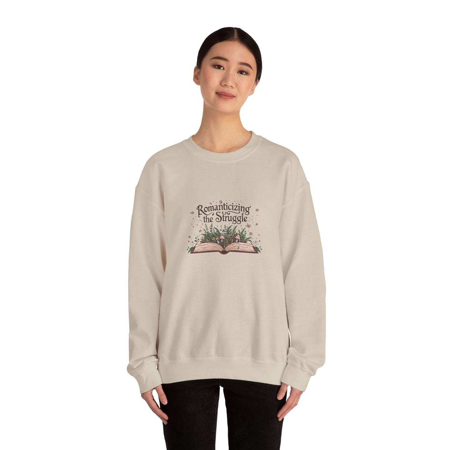 Romanticizing the Struggle Sweatshirt - Literary Apparel, Inspirational Cozy Crewneck, Gift for Book Lovers, Casual Wear, Unisex Sweatshirt
