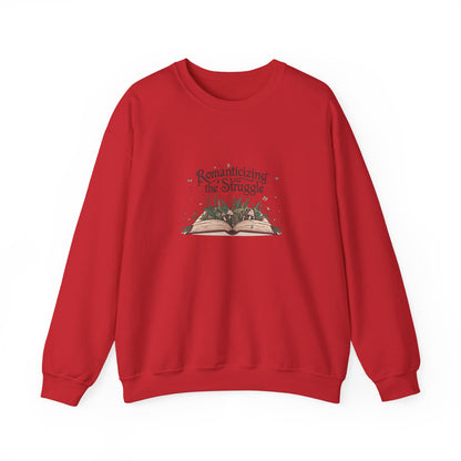Romanticizing the Struggle Sweatshirt - Literary Apparel, Inspirational Cozy Crewneck, Gift for Book Lovers, Casual Wear, Unisex Sweatshirt