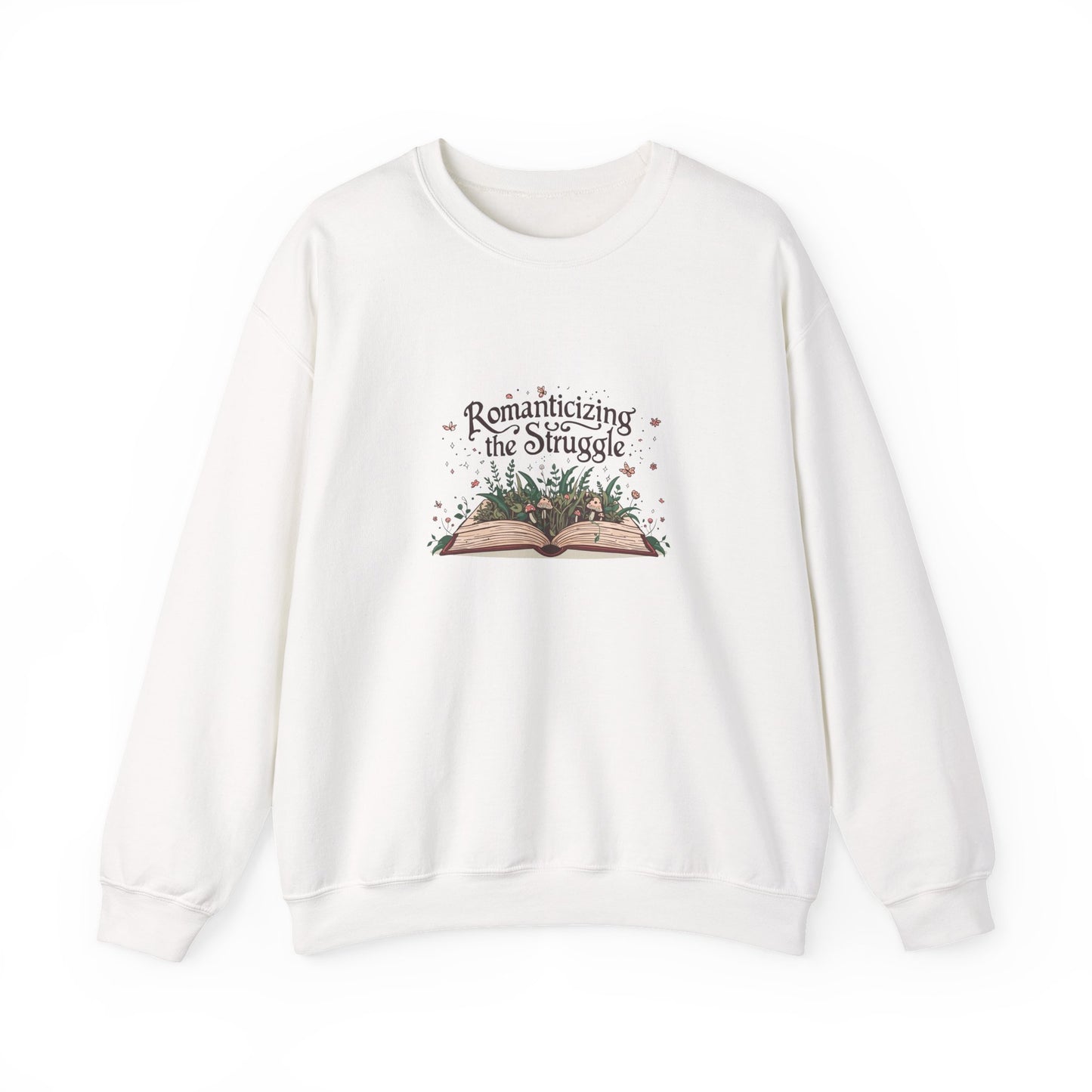 Romanticizing the Struggle Sweatshirt - Literary Apparel, Inspirational Cozy Crewneck, Gift for Book Lovers, Casual Wear, Unisex Sweatshirt